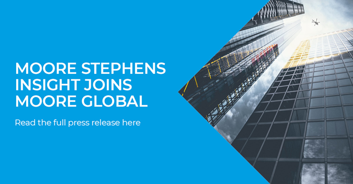 MOORE STEPHENS INSIGHT JOINS MOORE GLOBAL: NEW FIRM EXTENDS TECHNOLOGY SERVICE REACH OF THE NETWORK